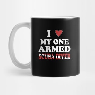 Inspirational Scuba Diving - I Love My One Armed Scuba Diver Mug